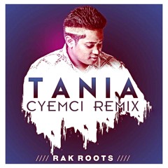 RAK ROOTS feat. YOANN LOÏC - TANIA (CYEMCI REMIX)