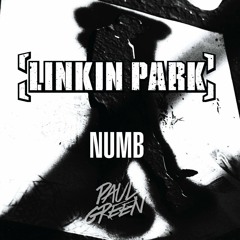 Linkin Park - Numb (Paul Green Bootleg)