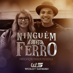 Wesley Safadão & Marília  Ninguém é de Ferro (Remix) 2018