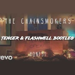 The Chainsmokers - Honest ( Tencer & Flashwell bootleg )