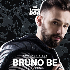Bruno Be - So Track Boa @ Podcast #103