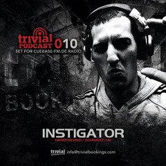Trivial Podcast #010 - INSTIGATOR, UK - On Cuebase-fm.de Radio - 2017