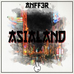 ANFF3R - Asialand [Premiere]