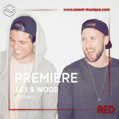 PREMIERE : Lex & Wood - Defunct (Extended Mix)