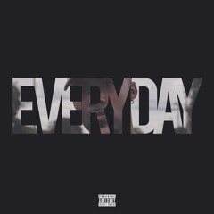 Everyday (Prod. by DJ Chopp-A-Lot)