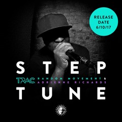 T.R.A.C. - Step Tune feat. Random Movement & Adrienne Richards [Mistajam 1xtra]