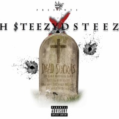 H $teezy x Dsteez - Dead Suckas