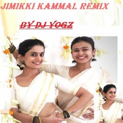 Jimikki Kammal Remix-Dj Yogz