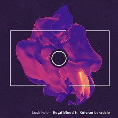 Louis Futon - Royal Blood (feat. Keiynan Lonsdale)