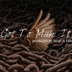 Got To Make It