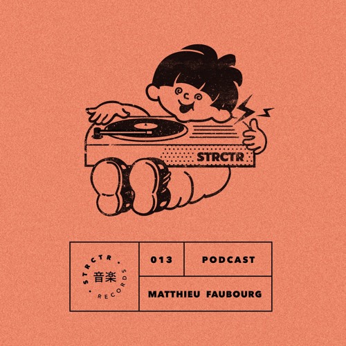 STRCTR PODCAST013 | MATTHIEU FAUBOURG