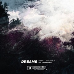 Scotty.A Feat. Mark Battles - Dreams (Prod. Touch Of Trent)