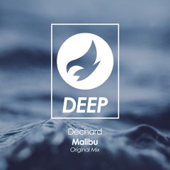 Dechard - Malibu [OUT NOW]