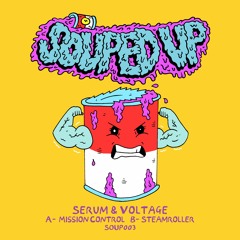 Serum & Voltage - Mission Control - Souped Up Records