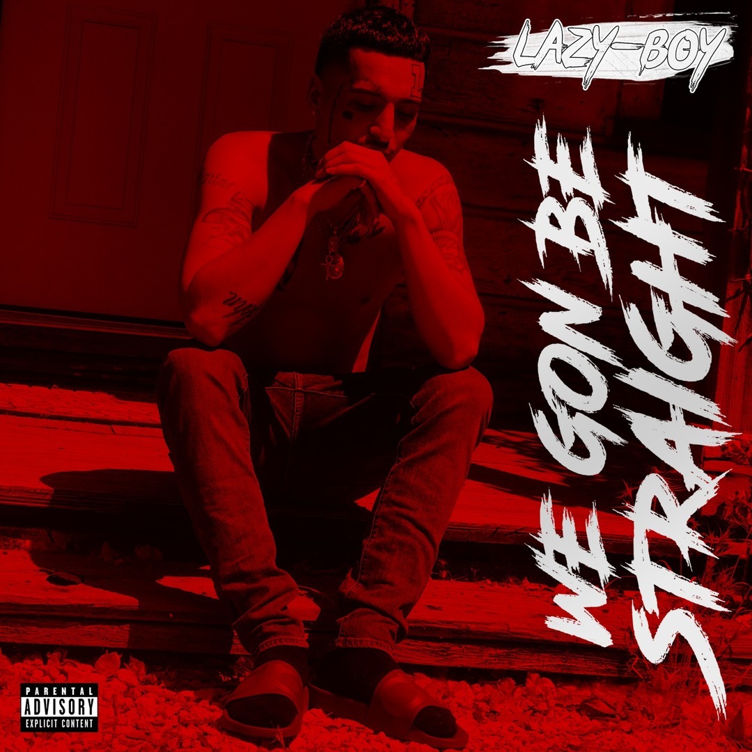 Lazy-Boy - We Gon Be Straight (Prod. Producer3D) [Thizzler.com Exclusive]