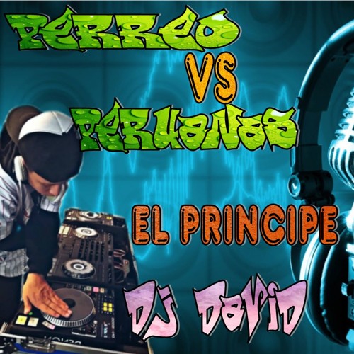 °°PERREO°°  VS  °° PERUANAS°° ((( EL PRINCIPE !! )) DJ DAVID