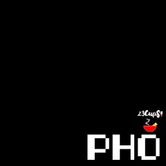 23CUPS | Phở {Prod. Soupa} **VIDEO LINK IN DESCRIPTION**