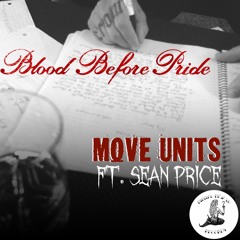 Blood Before Pride: Move Units ft. Sean Price