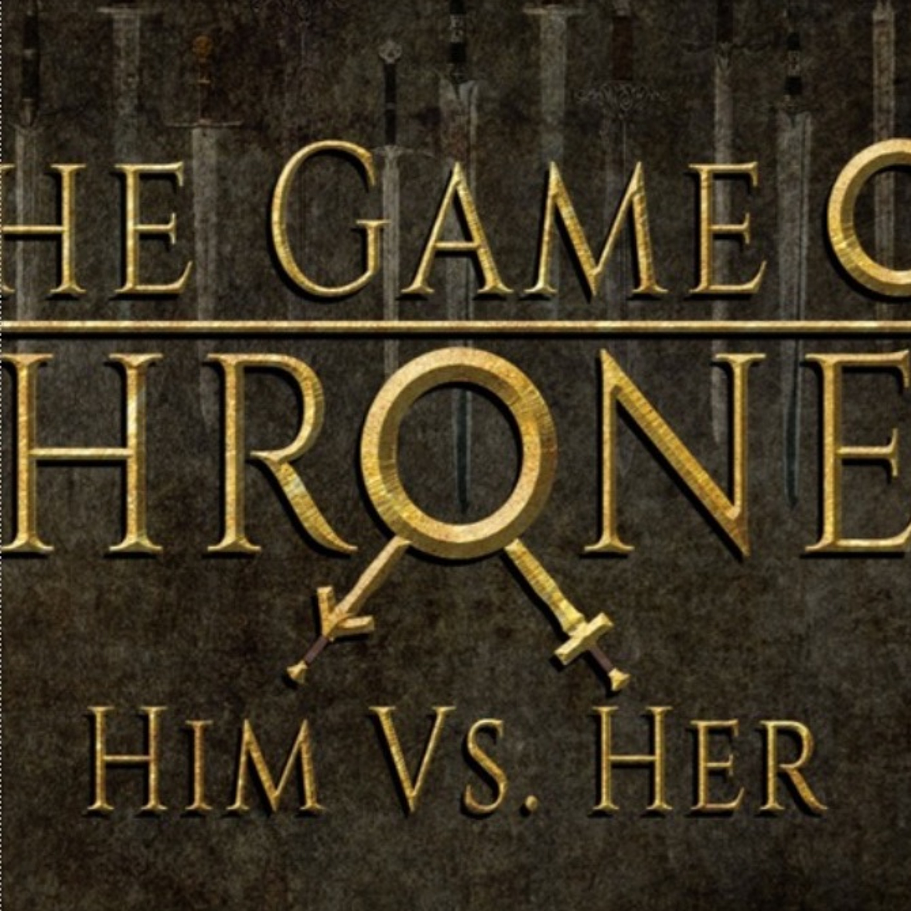 the game of thrones him versus her. "Winter Is Coming" 10/1/2017