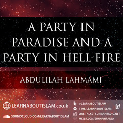 A Party In Paradise And A Party In Hell-Fire | Abdulilah Lahmami | Learnaboutislam