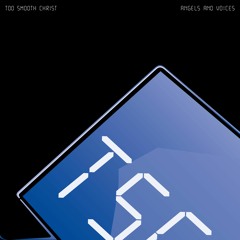 [NN008] Too Smooth Christ - Angels And Voices