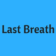 Last Breath - Prod by Mutual Soundz