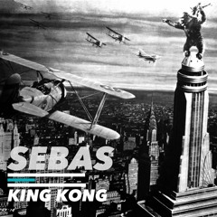 Sebas - King Kong