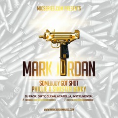 Mark Jordan - Somebody Got Shot Ft Phillie & Sinister Binky (Prod. by Grizzly Beatz)