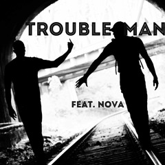 Trouble Man (feat. Nova) (Clem Beatz Remix)