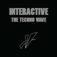 Interactive - The Techno Wave (Ancient Methods Remix)
