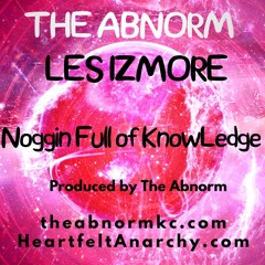 Noggin Full Of Knowledge feat The Abnorm (Produced by The Abnorm)