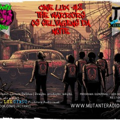 CINE LUX #2 - The Warriors - Os Selvagens da Noite