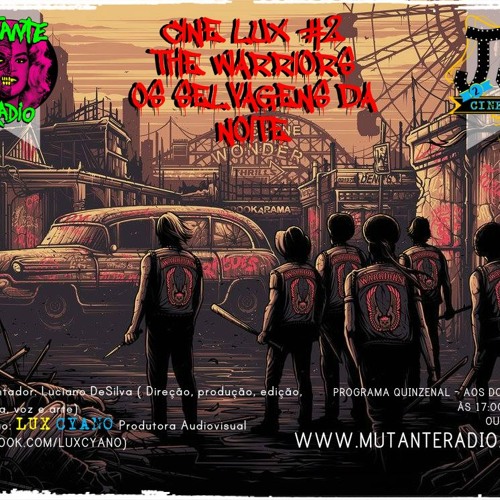 CINE LUX #2 - The Warriors - Os Selvagens da Noite