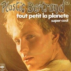 Plastic Bertrand (Tout Petit La Planete "1978") - [Vintage Audio Mastering]