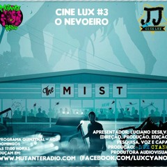 CINE LUX #3 - O Nevoeiro