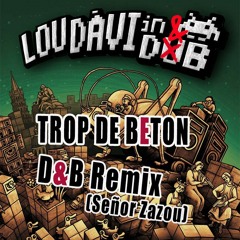 TROP DE BETON D&B REMIX (Señor Zazou Remix)
