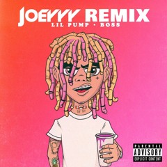 LIL PUMP - BOSS (JOEYYY 'SAUCY' REMIX)