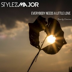 [ Follow@StylezMajor]  Stylez Major - Everybody Needs a Little Love
