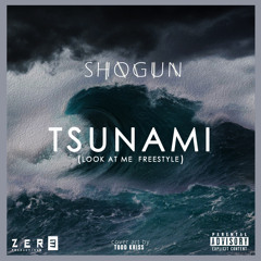 Shogun - Tsunami (Look At Me Freestyle )