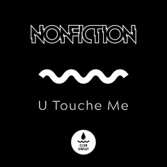 U Touche Me - Nonfiction (Sweat It Out, Australia)