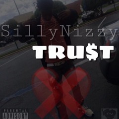 Sillynizzy - Trust [Prod. Yung Lando]
