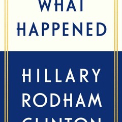 #17 What Happened by Hillary Clinton Part 2