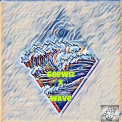 GeeWiz - Wave (Prod . Vybe)