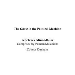 Intro - "The Ghost in the Political Machine"