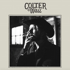 Album Review: Colter Wall's Self-Titled Debut Album (Podcast Ep. 5)