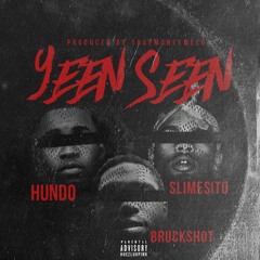 YeenSeen (w/ Eddy Bruckshot x Slimesito) | prod. @TrapMoneyMelo