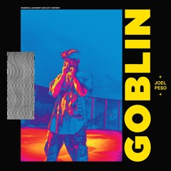 Goblin (Prod. Joel Pe$o)