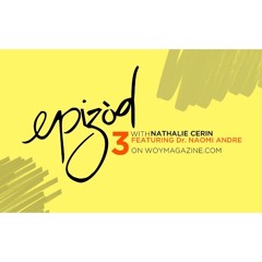 Episode #3 Featuring Naomi André (English)