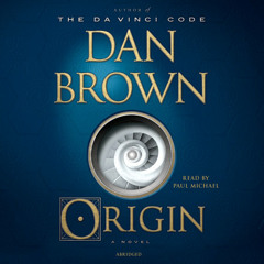 Origin by Dan Brown, read by Paul Michael