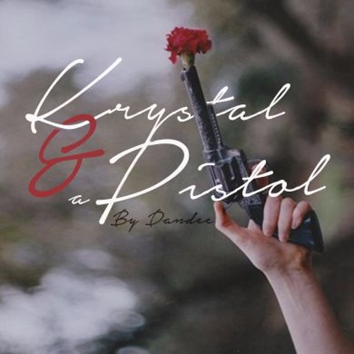1. DANDEE - KRYSTAL & a PISTOL